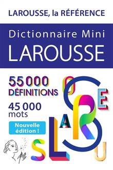 Dictionnaire mini Larousse : 55.000 définitions, 45.000 mots