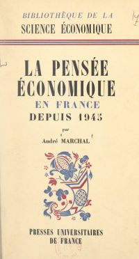 La pensée économique en France depuis 1945